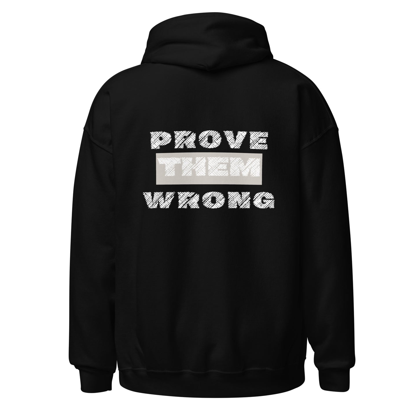 Unisex Hoodie- prove them wrong