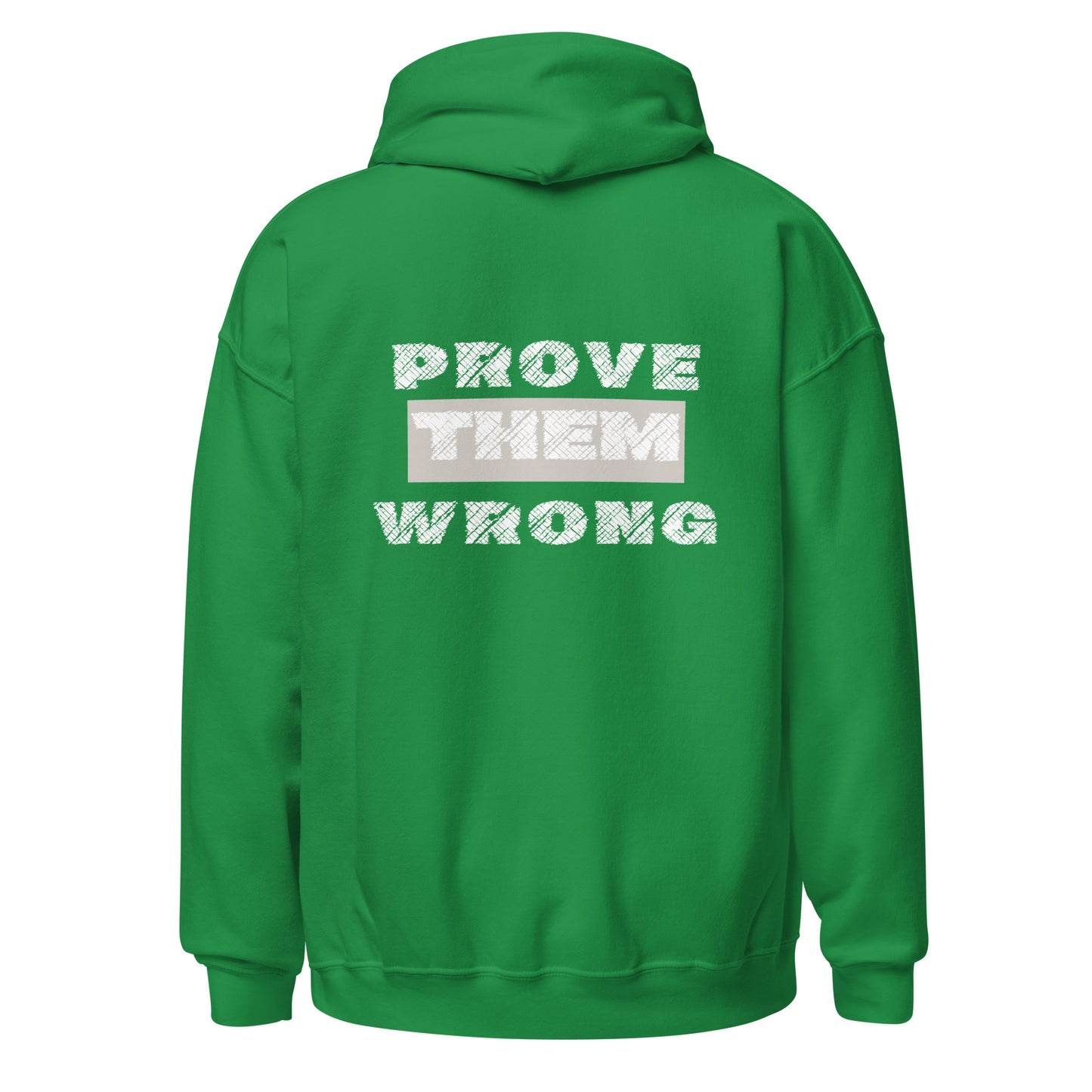 Unisex Hoodie- prove them wrong