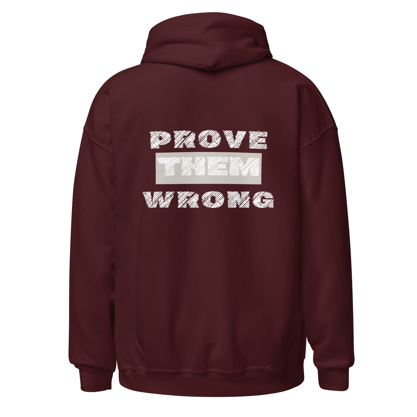 Unisex Hoodie- prove them wrong