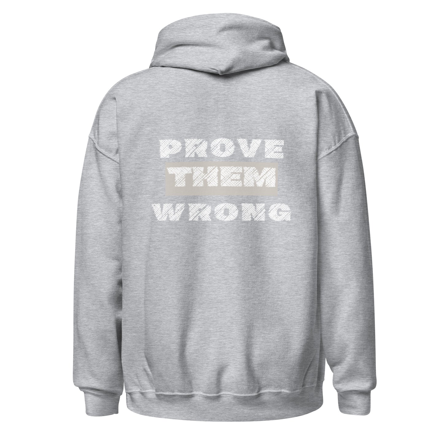 Unisex Hoodie- prove them wrong